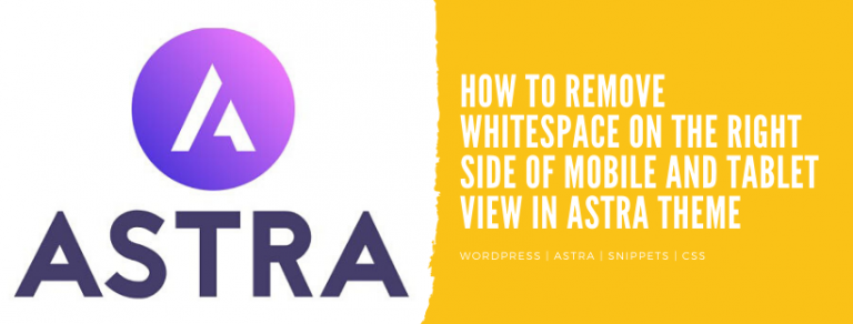 How to remove whitespace on the right side of mobile and tablet view in Astra theme