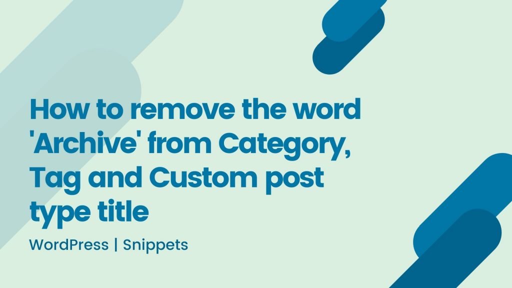 How to remove the word 'Archive' from Category, Tag and Custom post type title+