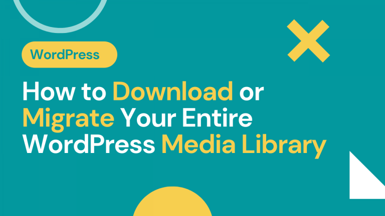 How to Download or Migrate Your Entire WordPress Media Library