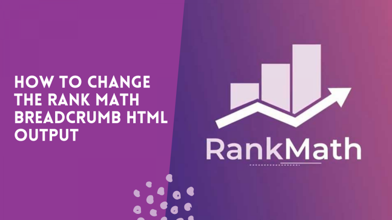 How to change the Rank Math Breadcrumb HTML Output