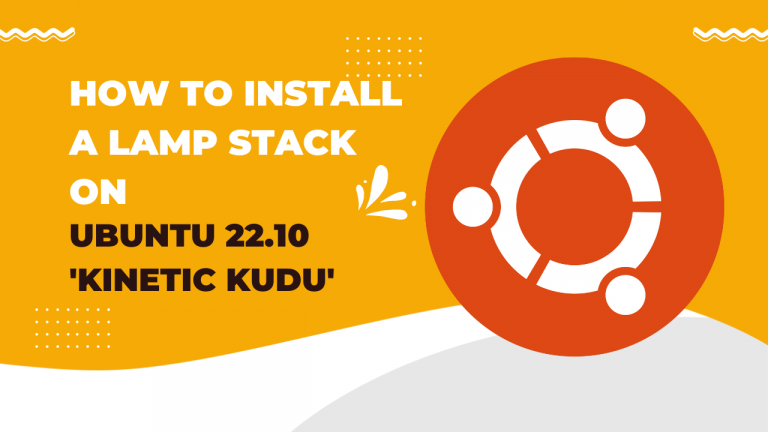 How to Install a LAMP Stack on Ubuntu 22.10 ‘Kinetic Kudu’