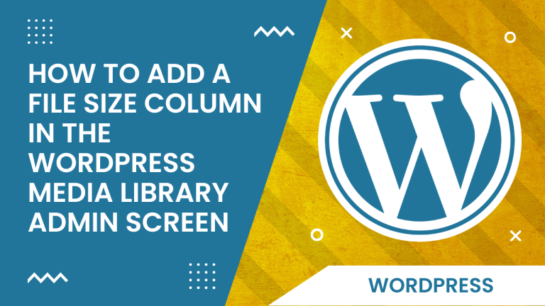 How to Add a File Size Column in the WordPress Media Library Admin Screen